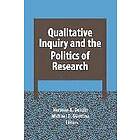 Norman K Denzin, Michael D Giardina: Qualitative Inquiry and the Politics of Research