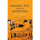 Seth L Schein: Homeric Epic and its Reception