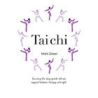 Mark Green: Tai Chi En steg för steg-guide till att uppnå balans i kropp och själ