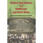 Ussama Makdisi, Paul A Silverstein: Memory and Violence in the Middle East North Africa