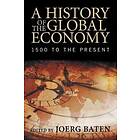 Joerg Baten: A History of the Global Economy