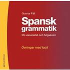 Gunnar Fält: Spansk grammatik för universitet och högskolor: Övningar med facit