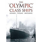 Mark Chirnside: The 'Olympic' Class Ships