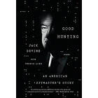 Jack Devine, Vernon Loeb: Good Hunting: An American Spymaster's Story