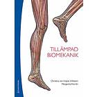 Christina von Heijne Wiktorin, Margareta Nordin: Tillämpad biomekanik