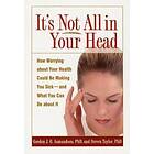 Gordon J G Asmundson, Steven Taylor: It's Not All in Your Head