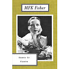 M F K Fisher: Serve It Forth