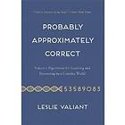 Leslie Valiant: Probably Approximately Correct