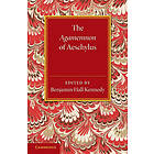 Benjamin Hall Kennedy: The Agamemnon of Aeschylus