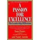 Nancy Austin, Thomas J Peters: A Passion for Excellence: The Leadership Difference