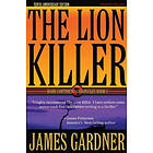 James S S Gardner: The Lion Killer: Tenth Anniversary Edition