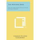 Charles Eugene Claghorn: The Mocking Bird: Life and Diary of Its Author, Septimus Winner