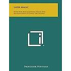Professor Hoffman: Later Magic: With New Tricks and Recollections of Hartz the Wizard