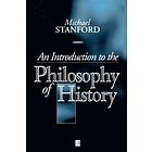 M Stanford: An Introduction to the Philosophy of History