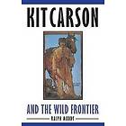 Ralph Moody: Kit Carson and the Wild Frontier