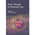 David Aldridge: Music Therapy in Dementia Care