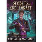 Michael G Manning: Secrets and Spellcraft