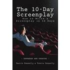 Travis Donnelly, Darrin Donnelly: The 10-Day Screenplay: How to Write a Screenplay in 10 Days