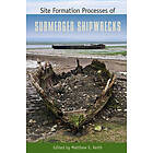 Matthew E Keith: Site Formation Processes of Submerged Shipwrecks