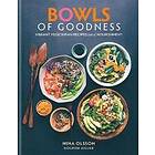 Nina Olsson: Bowls of Goodness: Vibrant Vegetarian Recipes Full Nourishment