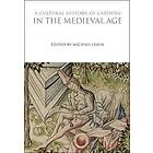 Michael Leslie: A Cultural History of Gardens in the Medieval Age