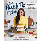 Tia Mowry: The Quick Fix Kitchen: A Cookbook