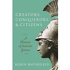 Robin Waterfield: Creators, Conquerors, and Citizens