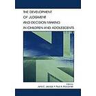 Janis E Jacobs, Paul A Klaczynski: The Development of Judgment and Decision Making in Children Adolescents