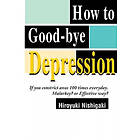 Hiroyuki Nishigaki: How to Good-Bye Depression