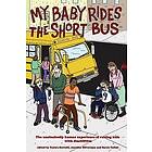 Jennifer Silverman, Sara Talbot, Yantra Bertelli: My Baby Rides The Short Bus