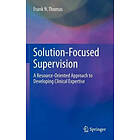 Frank N Thomas: Solution-Focused Supervision