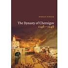 Martin Dimnik: The Dynasty of Chernigov, 1146-1246