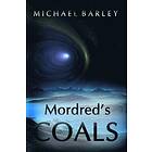 Michael Barley: Mordred's Coals