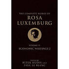 Rosa Luxemburg, Peter Hudis, Paul Le Blanc: The Complete Works of Rosa Luxemburg, Volume II