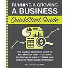 Ken Colwell Mba: Running &; Growing a Business QuickStart Guide