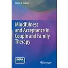 Diane R Gehart: Mindfulness and Acceptance in Couple Family Therapy