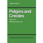 John A Holm: Pidgins and Creoles: Volume 2, Reference Survey