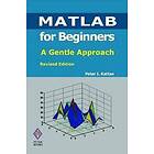 Peter Kattan: MATLAB for Beginners: A Gentle Approach: Revised Edition