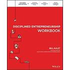 B Aulet: Disciplined Entrepreneurship Workbook