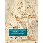 Christopher Hogwood: The Keyboard in Baroque Europe