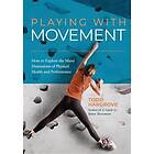 Todd Hargrove: Playing with Movement