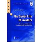 Ralph Schroeder: The Social Life of Avatars
