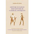 Andrea de Jorio, Adam Kendon: Gesture in Naples and Classical Antiquity