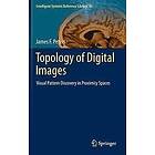 James F Peters: Topology of Digital Images
