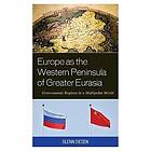 Glenn Diesen: Europe as the Western Peninsula of Greater Eurasia