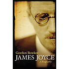 Gordon Bowker: James Joyce