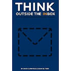 Adam R Blitzer, David Cummings: Think Outside the Inbox: The B2B Marketing Automation Guide