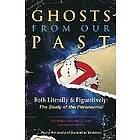 Erin Gilbert, Abby L Yates, Andrew Shaffer: Ghosts from Our Past: Both Literally and Figuratively: The Study of the Paranormal