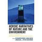 Reinhard Hennig, Anna-Karin Jonasson, Peter Degerman: Nordic Narratives of Nature and the Environment