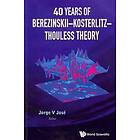 Jorge V Jose, David Thouless: 40 Years Of Berezinskii-kosterlitz-thouless Theory